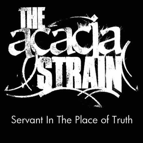 The Acacia Strain : Servant in the Place of Truth